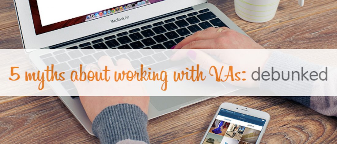 5 myths about working with VAs debunked