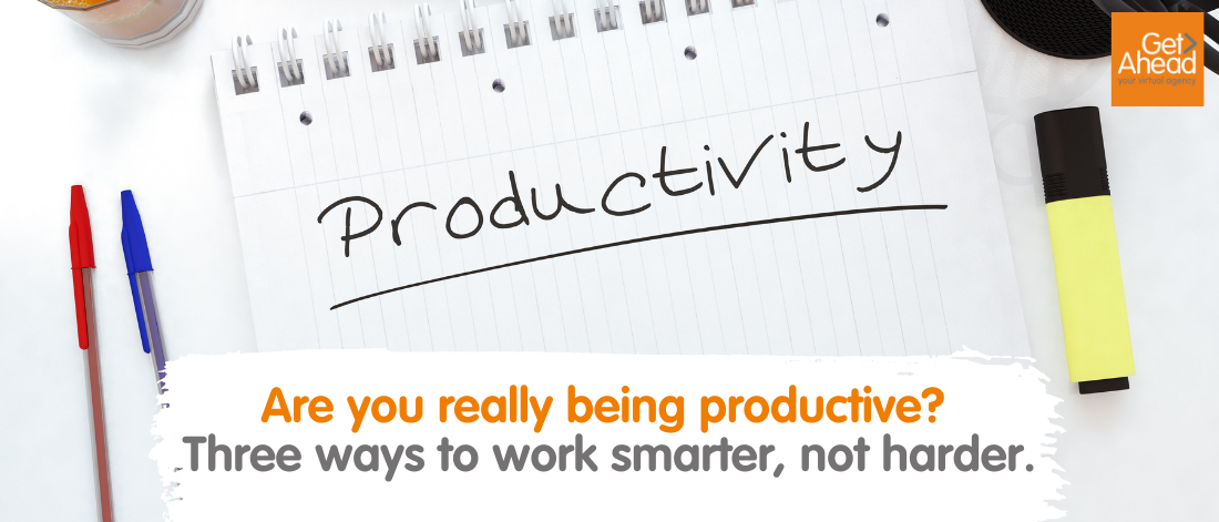 Are you really being productive? Three ways to work smarter, not harder.