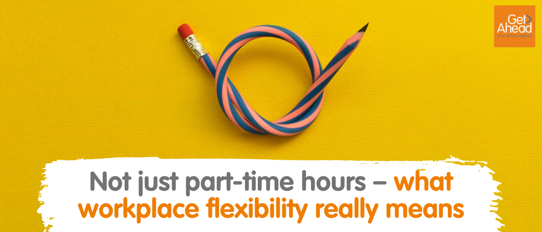 Not just part-time hours - what workplace flexibility really means