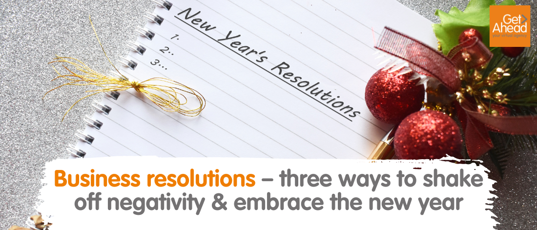 Business resolutions – three ways to shake off negativity and embrace the new year